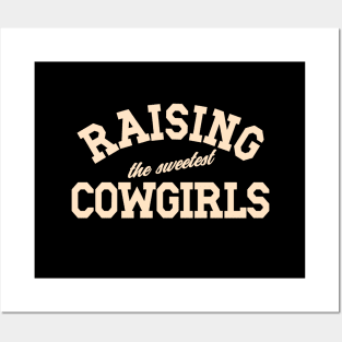 Raising The Sweetest Cowgirls, Mom Mother's Day, Dad Father's Day Posters and Art